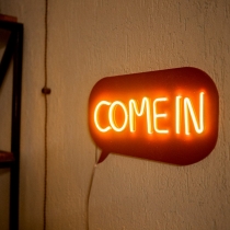 Come In, Unbreakable Neon Sign