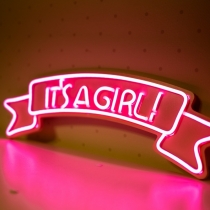 It's a Girl, Unbreakable Neon Sign