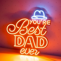 Best Dad ever, Father's Day, Unbreakable Neon Sign