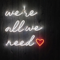 We are all we need, Unbreakable Neon Sign, Neon Letters, Transparent background, Love Sign