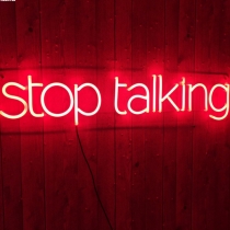 Stop talking, Unbreakable Neon Sign, Neon Letters, Transparent background